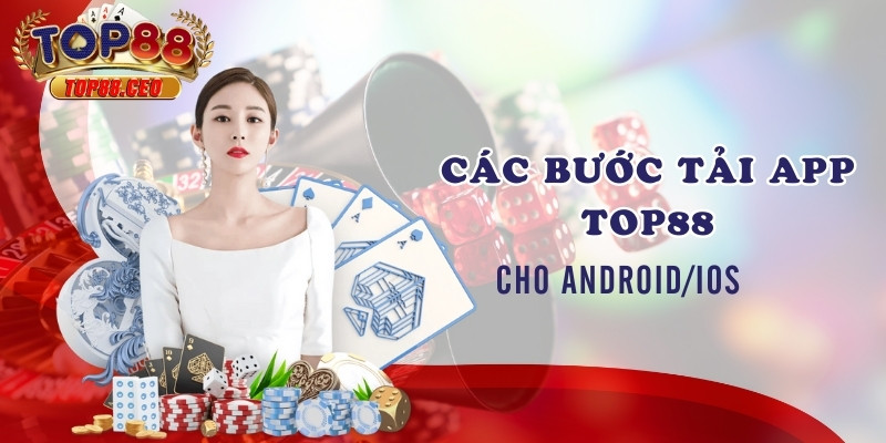 Hướng dẫn các bước tải ứng dụng game bài trực tuyến cho điện thoại Android & iOS